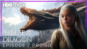 House of the Dragon’ Episode 2 And Beyond Teaser Trailer